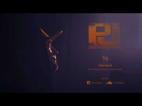 05. PJ - Die Hard feat. Ruste Juxx & Rock | UNDERCOVER EP