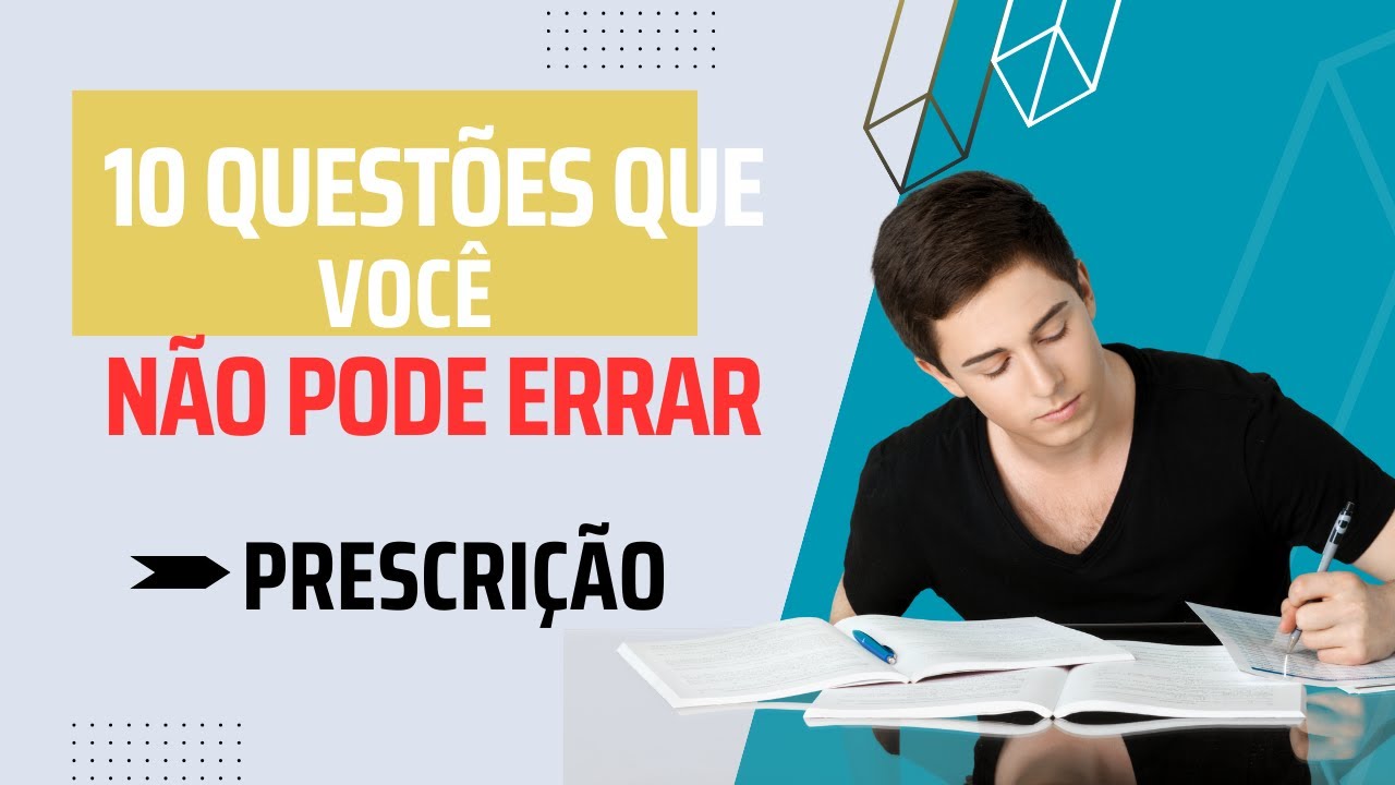 PRESCRIÇÃO PENAL - 10 questões que você NÃO PODE ERRAR!