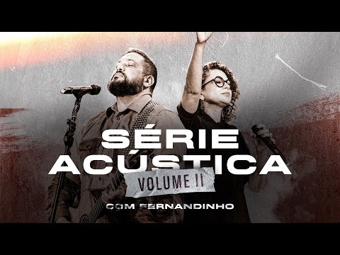 Série Acústica Com Fernandinho | Vol 2 (Álbum Completo)