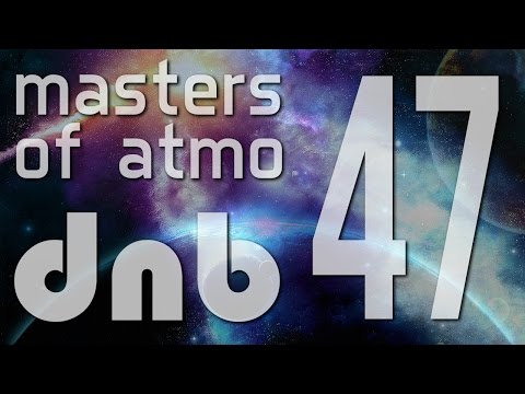 Masters Of Atmospheric Drum And Bass Vol. 47 (Into The Deeper Space)