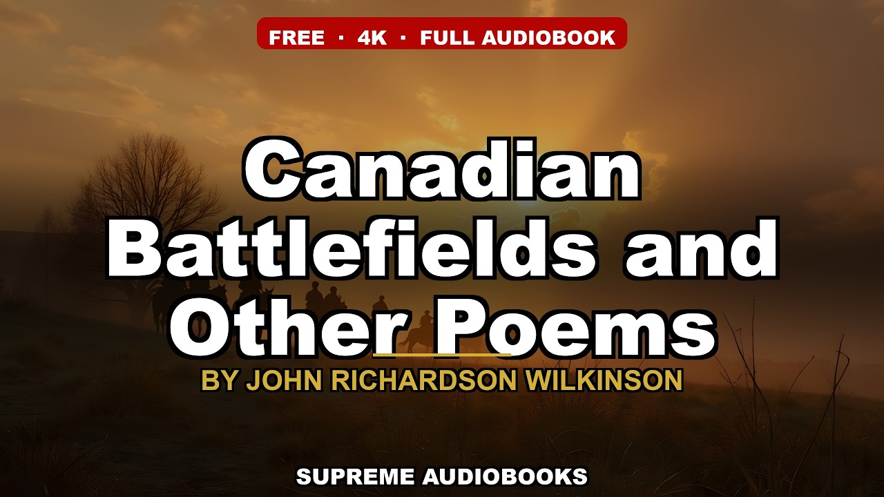 Canadian Battlefields and Other Poems by John Richardson Wilkinson — free full audiobook
