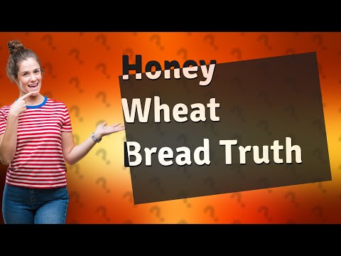 Is honey wheat bread a processed food?