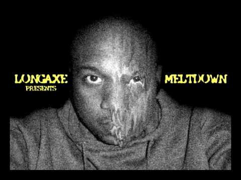 LongAxe Presents: Meltdown