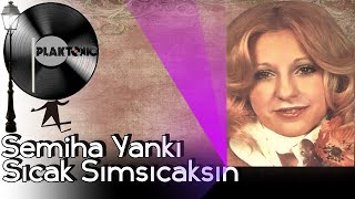 Semiha Yankı - Sıcak Sımsıcaksın (HD PLAK KAYDI - STEREO 🎧)