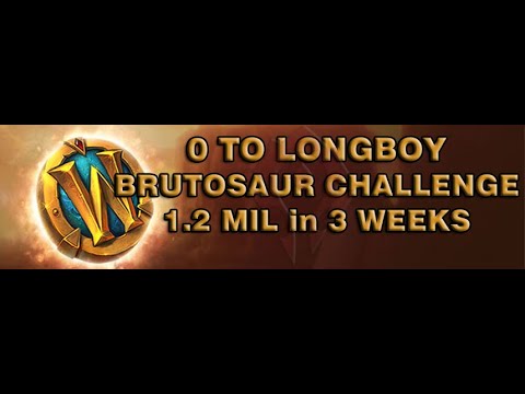 [WOW BFA 8.3] 0  To Longboy Brutosaur Challenge - Week 3 - 408k Gold