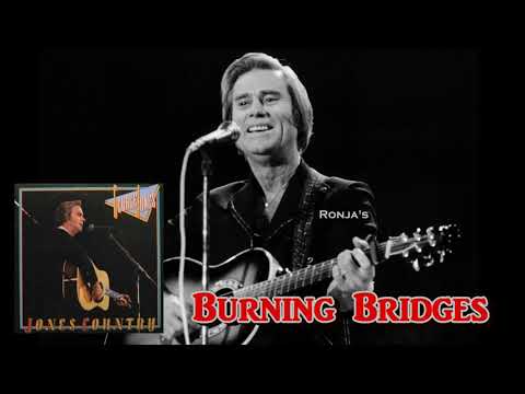 Bur4ning Bridges - George Jones