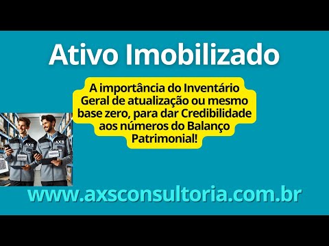 Inventario Geral do Ativo Imobilizado para dar Credibilidade ao Balanço Patrimonial! Avaliação Patrimonial Inventario Patrimonial Controle Patrimonial Controle Ativo