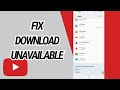 How To Fix And Solve Download Unavailable On Youtube