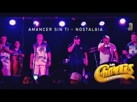AMANECER SIN TI / NOSTALGIA - LOS CHARLIS DE LA CUMBIA " EN VIVO "