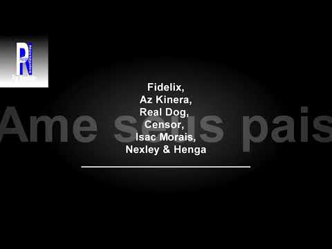 Fidelix, Az Kinera, Real Dog, Censor, Isac Morais, Nexley & Henga   Ame Seus Pais mp3