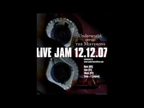 LIVE JAM 12.12.07   UNDERWORLD versus THE MISTERONS