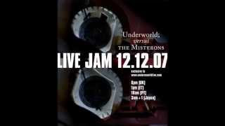 LIVE JAM 12.12.07   UNDERWORLD versus THE MISTERONS