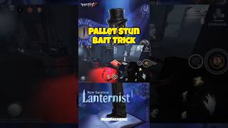 PALLET STUN BAIT TRICK 💀 LANTERNIST NEW SURVIVOR #identityv #第五人格 #アイデンティティv