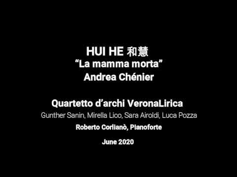 Hui He 和慧 - “La mamma morta” (with Quartetto VeronaLirica and Roberto Corlianò piano)