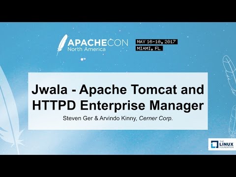 Jwala - Apache Tomcat and HTTPD Enterprise Manager - Steven Ger & Arvindo Kinny, Cerner Corp.
