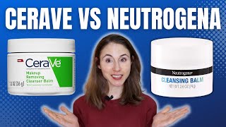 CERAVE VS NEUTROGENA | Which cleansing balm is better? @DrDr