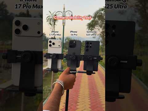 Samsung S25 Ultra Vs iPhone 17 Pro Max Vs iPhone 16 Pro Max Camera Stability Test