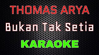 Download lagu Thomas Arya Bukan Tak Setia LMusical... mp3