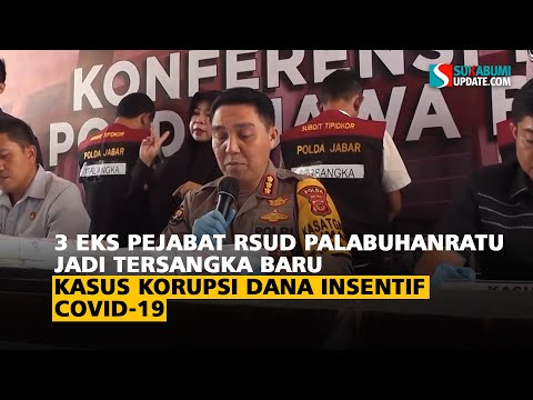 3 Eks Pejabat RSUD Palabuhanratu Jadi Tersangka Baru Kasus Korupsi Dana Insentif Covid-19