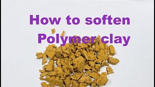 Softening Polymer clay. Hard, crumbly annoying polymer clay? See my way to soften