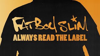 Fatboy Slim - Always Read The Label