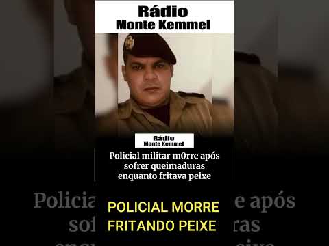 SOLDADO DA  POLICIA  MILITAR  DE  TOCANTINS,  MORRE  AO  FRITAR PEIXES