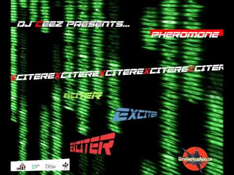 "DJ Ceez Presents...Pheromone...Exciter"