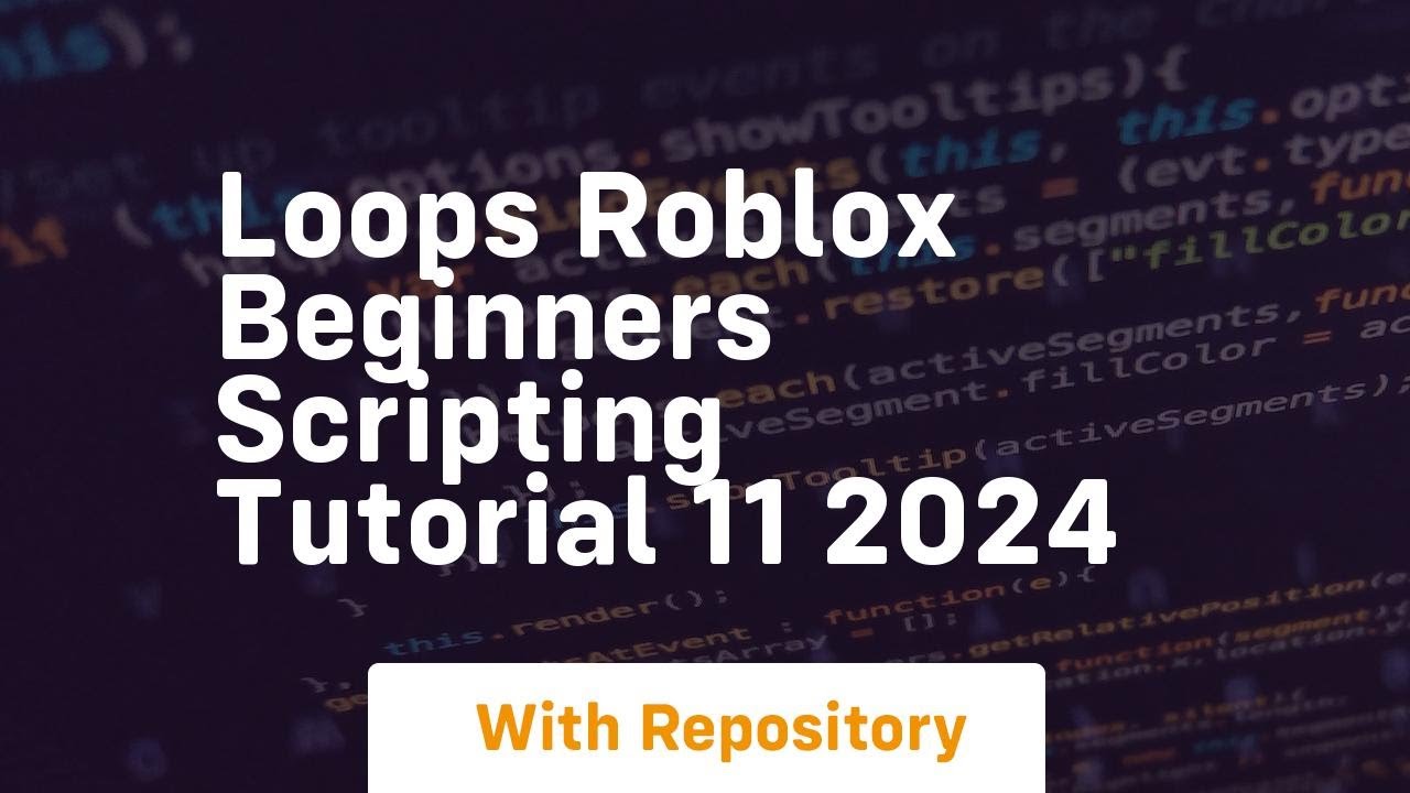 loops roblox beginners scripting tutorial 11 2024