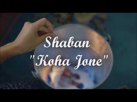 Shaban - " Koha Jone " (2018)❤