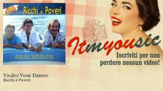 Ricchi e Poveri - Voulez Vous Danser