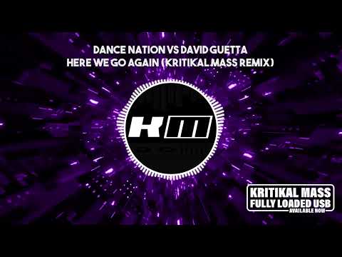 Dance Nation vs David Guetta - Here We Go Again (Kritikal Mass Remix)