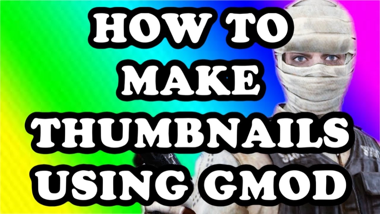 How to make thumbnails using Gmod
