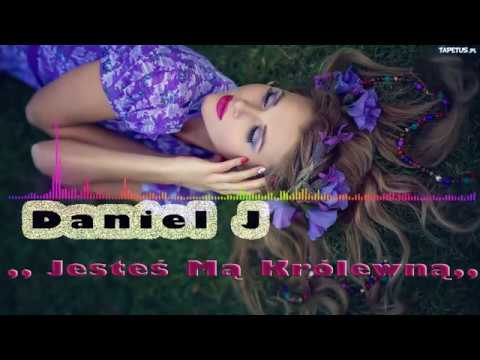 Daniel J - Jesteś Mą Królewną