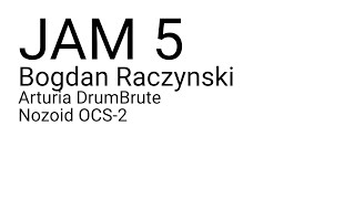 Video thumbnail for JAM 5 by Bogdan Raczynski