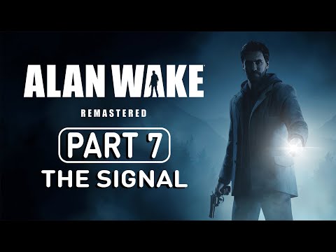 ALAN WAKE REMASTERED: THE SIGNAL Gameplay Walkthrough Part 7 (FULL GAME) No Commentary FHD 60FPS PS5