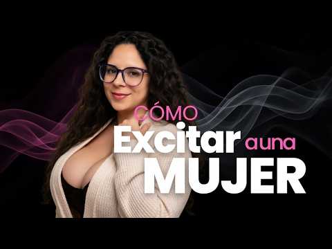 CÓMO Excitar a una MUJER: ¡No lo uses para hacer DAÑO!