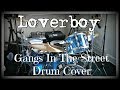 Loverboy - Gangs In The Street Drum Cover