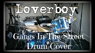 Loverboy - Gangs In The Street Drum Cover