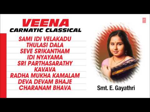 SMT. E. GAYATHRI : VEENA - CARNATIC CLASSICAL || Full Audio Jukebox || T-SeriesClassics