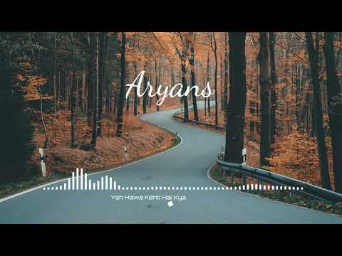 Yeh Hawa Kehti Hai Kya