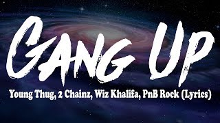 Young Thug, 2 Chainz, Wiz Khalifa, PnB Rock - Gang Up (Lyrics)