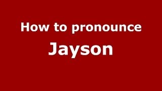 How to pronounce Jayson