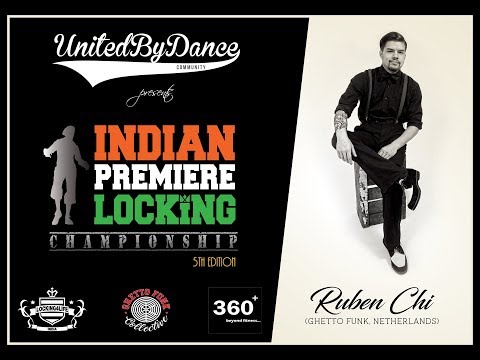 IPL | INDIAN PREMIERE LOCKING | 5TH EDITION | RUBEN CHI JUDGE SHOWCASE