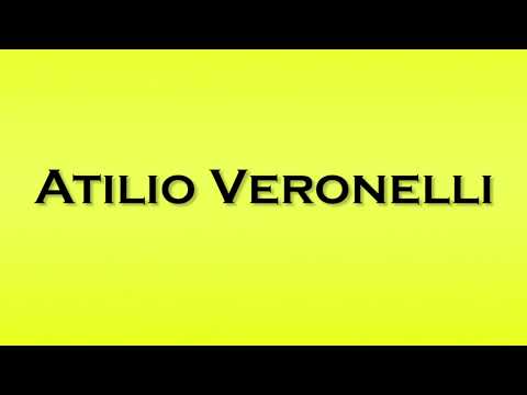 Pronunciation of Atilio Veronelli