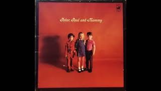 Peter, Paul &amp; Mary  - Peter, Paul And Mommy - Make-Believe Town