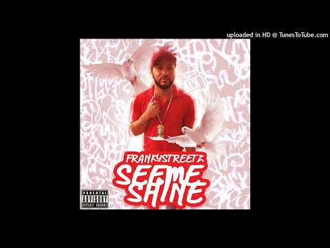 Franky Streetz - See Me Shine