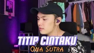Download lagu Titip Cintaku - Ona Sutra (cover by Putra Tanjung) mp3
