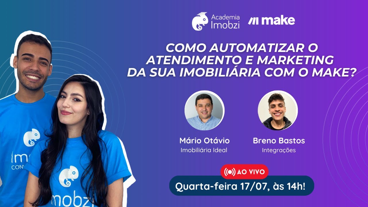 Academia Imobzi 15: Como automatizar o marketing e atendimento da imobiliária com o Make?