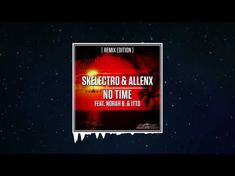 Skelectro & Allenx feat. Norah B. & Itto - No Time (Jo D'Elia Remix)