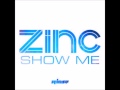 Zinc- Show me 
